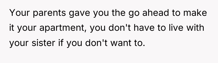 Your parents gave you the go ahead to make it...