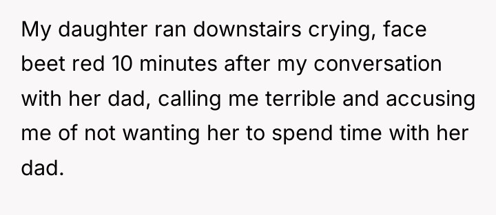My daughter ran downstairs crying, face beet red 10 minutes...