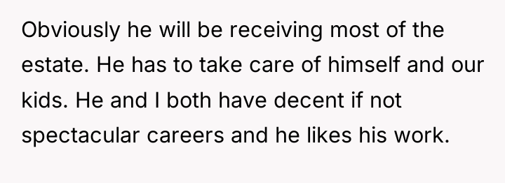 Obviously he will be receiving most of the estate. He...