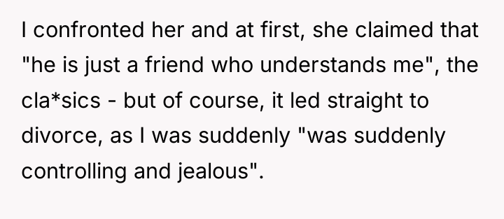 I confronted her and at first, she claimed that "he...