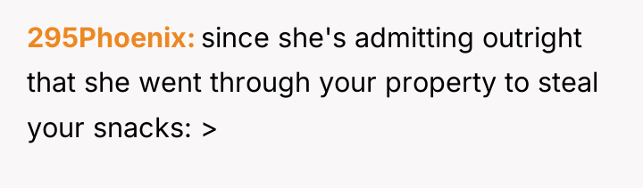 295Phoenix since she's admitting outright that she went through your...