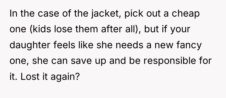 In the case of the jacket, pick out a cheap...