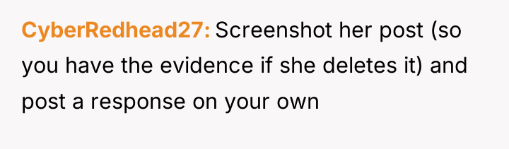 CyberRedhead27 Screenshot her post (so you have the evidence if...