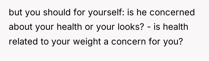 but you should for yourself: is he concerned about your...