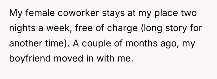 My female coworker stays at my place two nights a...