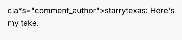 cla*s="comment_author">starrytexas: Here's my take.