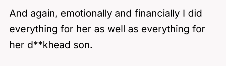 And again, emotionally and financially I did everything for her...