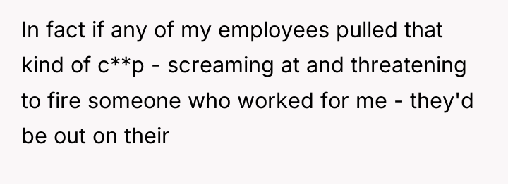 In fact if any of my employees pulled that kind...
