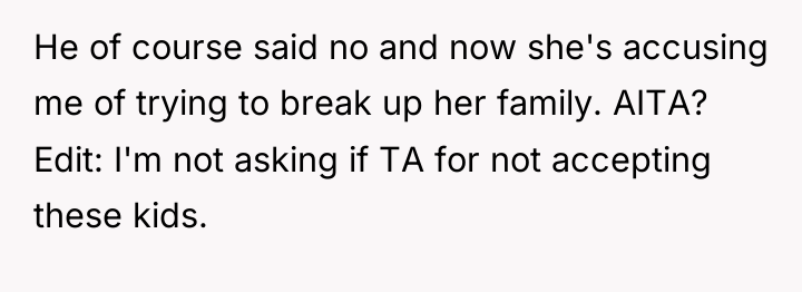 He of course said no and now she's accusing me...