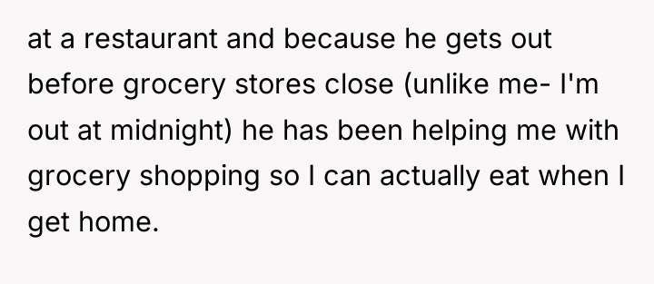 at a restaurant and because he gets out before grocery...