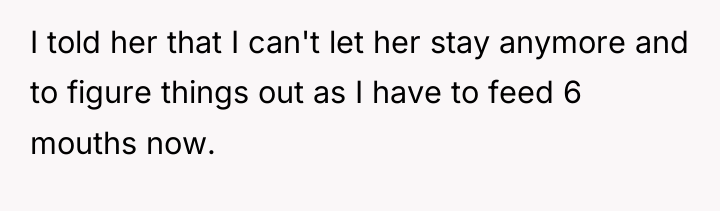I told her that I can't let her stay anymore...