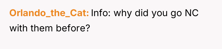 Orlando_the_Cat Info: why did you go NC with them before?