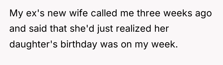 My ex's new wife called me three weeks ago and...