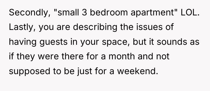 Secondly, "small 3 bedroom apartment" LOL. Lastly, you are describing...