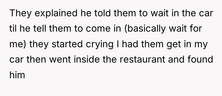 They explained he told them to wait in the car...