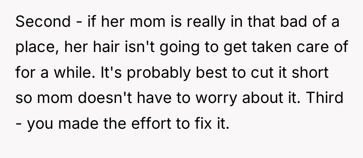 Second - if her mom is really in that bad...