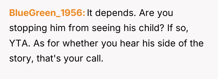 BlueGreen_1956 It depends. Are you stopping him from seeing his...