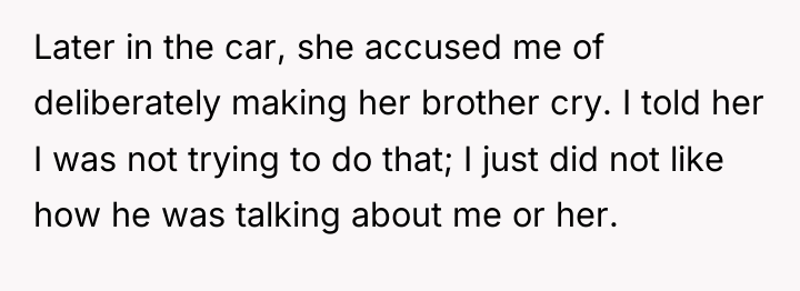 Later in the car, she accused me of deliberately making...