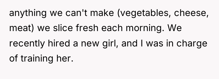 anything we can't make (vegetables, cheese, meat) we slice fresh...