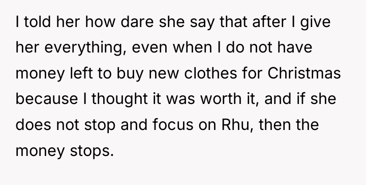I told her how dare she say that after I...