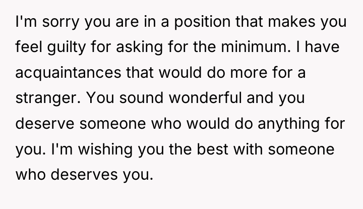 I'm sorry you are in a position that makes you...