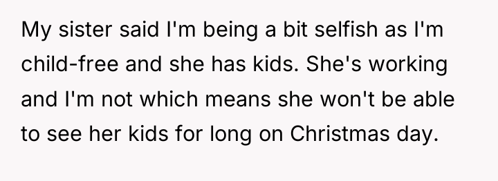 My sister said I'm being a bit selfish as I'm...
