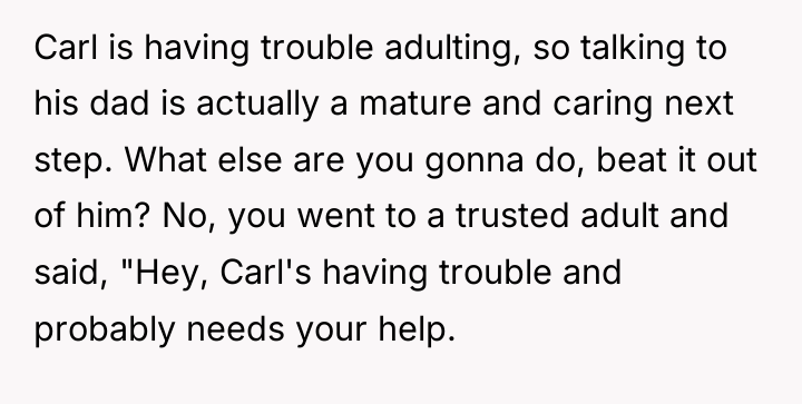 Carl is having trouble adulting, so talking to his dad...