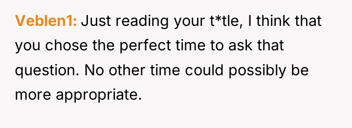 Veblen1 Just reading your t*tle, I think that you chose...