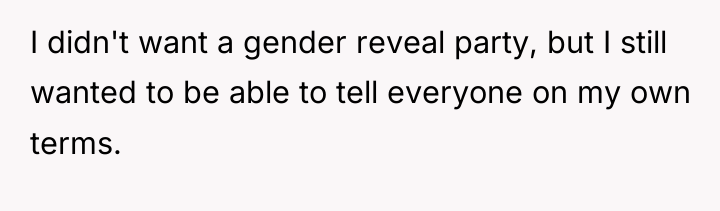 I didn't want a gender reveal party, but I still...