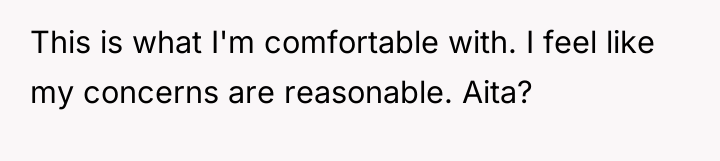 This is what I'm comfortable with. I feel like my...