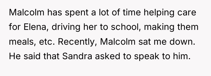 Malcolm has spent a lot of time helping care for...