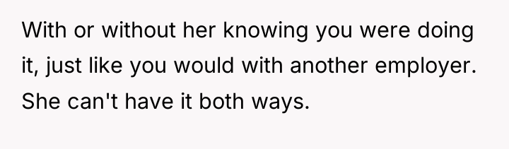 With or without her knowing you were doing it, just...