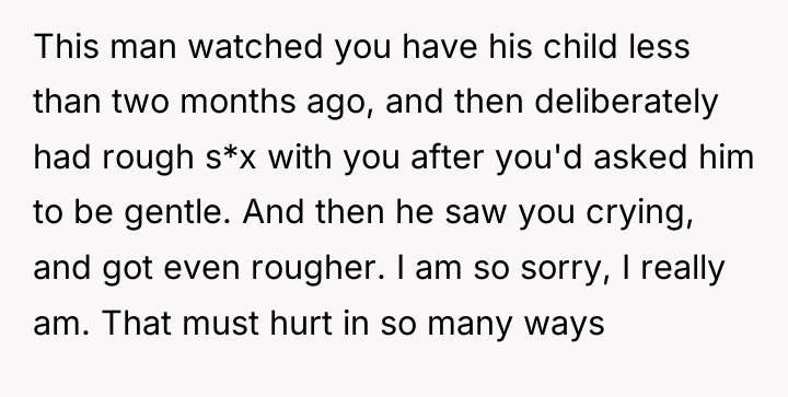 This man watched you have his child less than two...