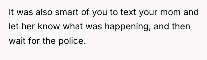 It was also smart of you to text your mom...