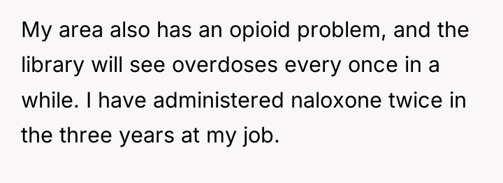My area also has an opioid problem, and the library...