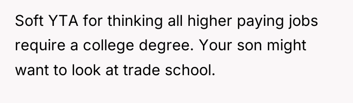 Soft YTA for thinking all higher paying jobs require a...