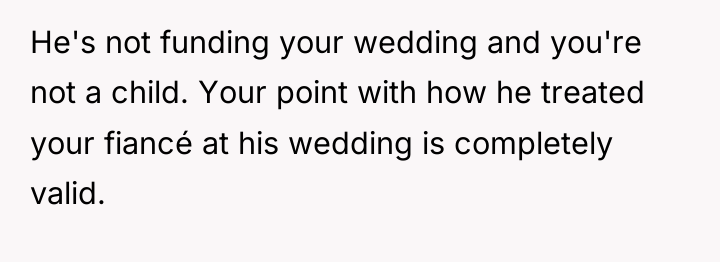 He's not funding your wedding and you're not a child....