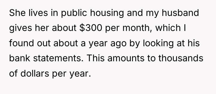 She lives in public housing and my husband gives her...