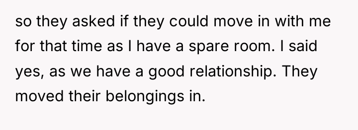 so they asked if they could move in with me...