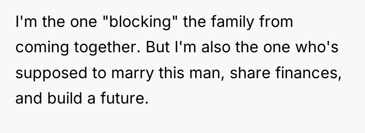 I'm the one "blocking" the family from coming together. But...