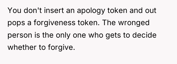 You don't insert an apology token and out pops a...