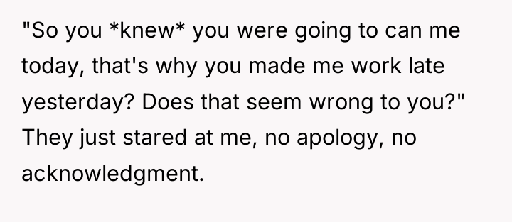 "So you *knew* you were going to can me today,...