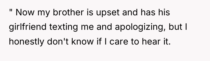 " Now my brother is upset and has his girlfriend...