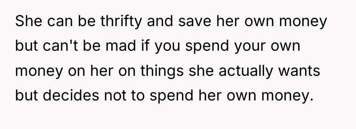 She can be thrifty and save her own money but...