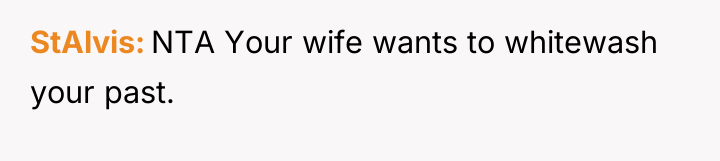 StAlvis NTA Your wife wants to whitewash your past.