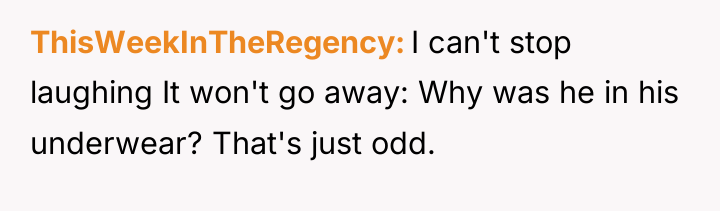 ThisWeekInTheRegency I can't stop laughing It won't go away: Why...