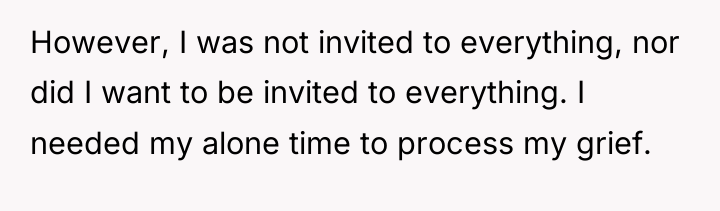 However, I was not invited to everything, nor did I...