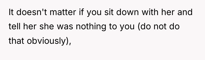 It doesn't matter if you sit down with her and...