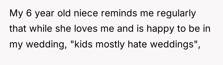 My 6 year old niece reminds me regularly that while...