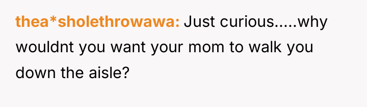 thea*sholethrowawa Just curious.....why wouldnt you want your mom to walk...